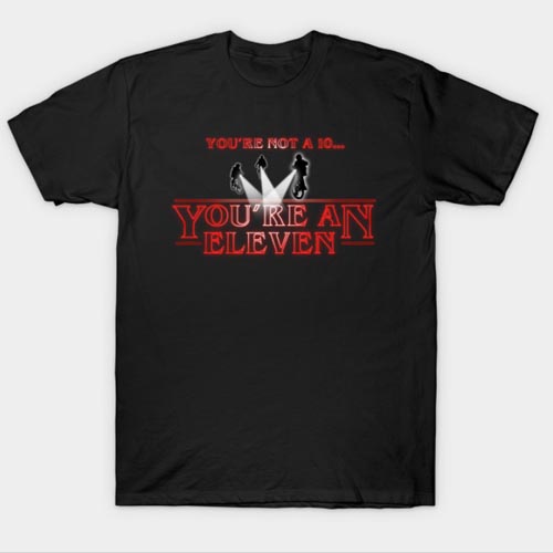 Stranger Things, ELEVEN not 10 T-Shirt - NerdShizzle.com