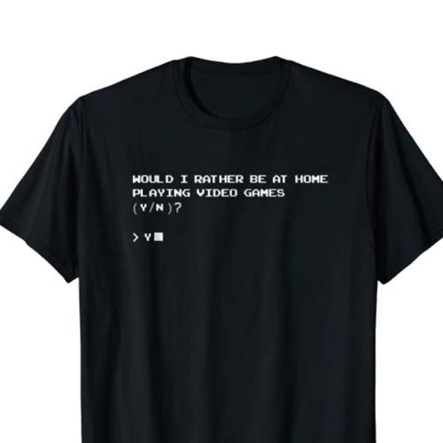 Rather Be At Home Playing Video Games Funny T-Shirt - NerdShizzle.com