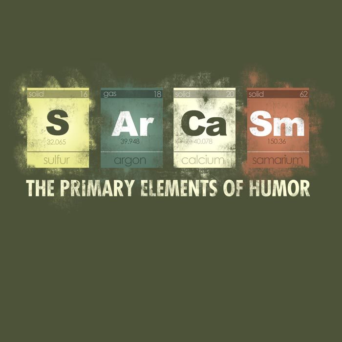 Sarcasm Funny Chemistry Periodic Table T-Shirt 