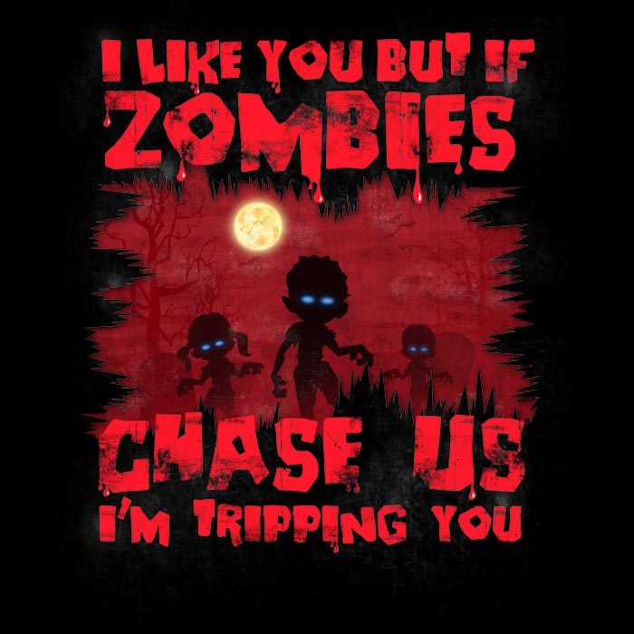 WARNING If Zombies Are Chasing Us I'm Tripping You T-Shirt Zombie Apocalypse Tee