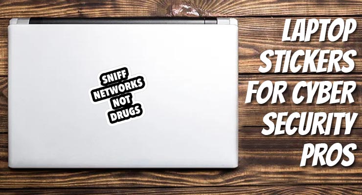 The Funniest Laptop Stickers for Cyber Security Professionals