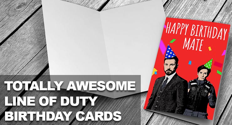 6 totally awesome “Line of Duty” Birthday Cards