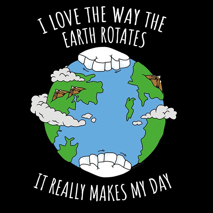 I Love The Way The Earth Rotates Funny Science T-Shirt 