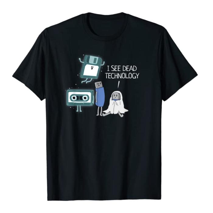I See Dead Technology Funny Computer Geek T-Shirt - NerdShizzle.com