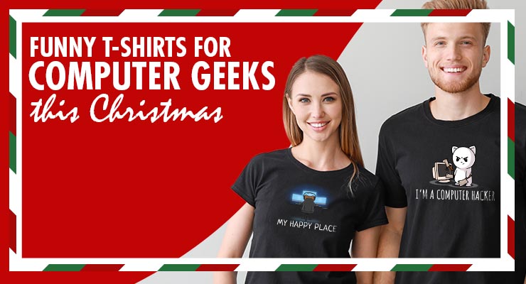 11 funny t-shirts perfect for computer geeks this Christmas
