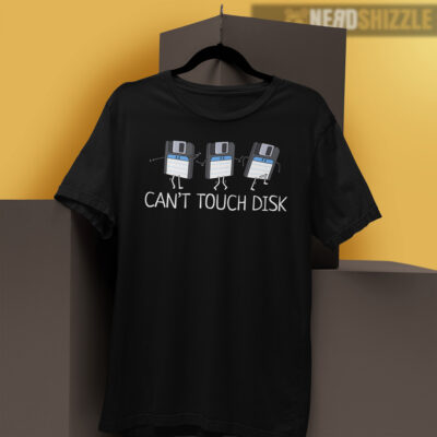 can't touch disk t-shirt