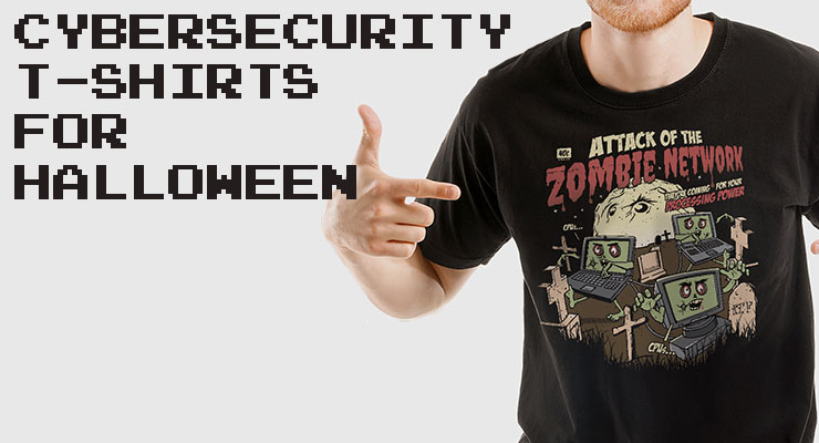 Spooky Halloween T-Shirts for the Cybersecurity and Infosec crowd