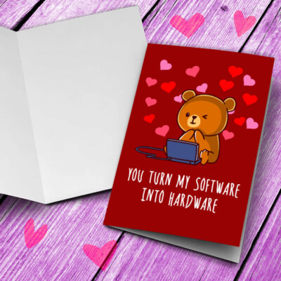 you turn my software into hardware valentine's day card
