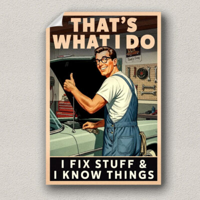 i fix stuff and I know things poster