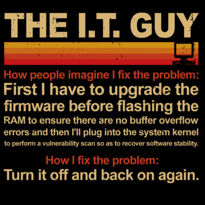 the IT guy tech support t-shirt